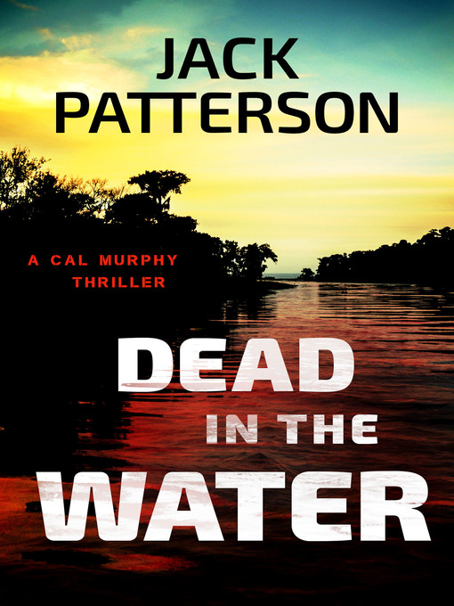 Title details for Dead in the Water by Jack Patterson - Available